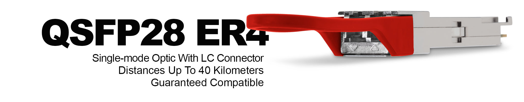 100G QSFP28 ER4 & ER4L Optical Transceivers